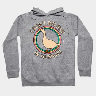 I Don't Believe In Humans! Honk Hoodie